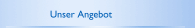 Unser Angebot